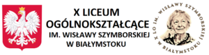 X Liceum Ogólnokształcące im. Wisławy Szymborskiej w Białymstoku