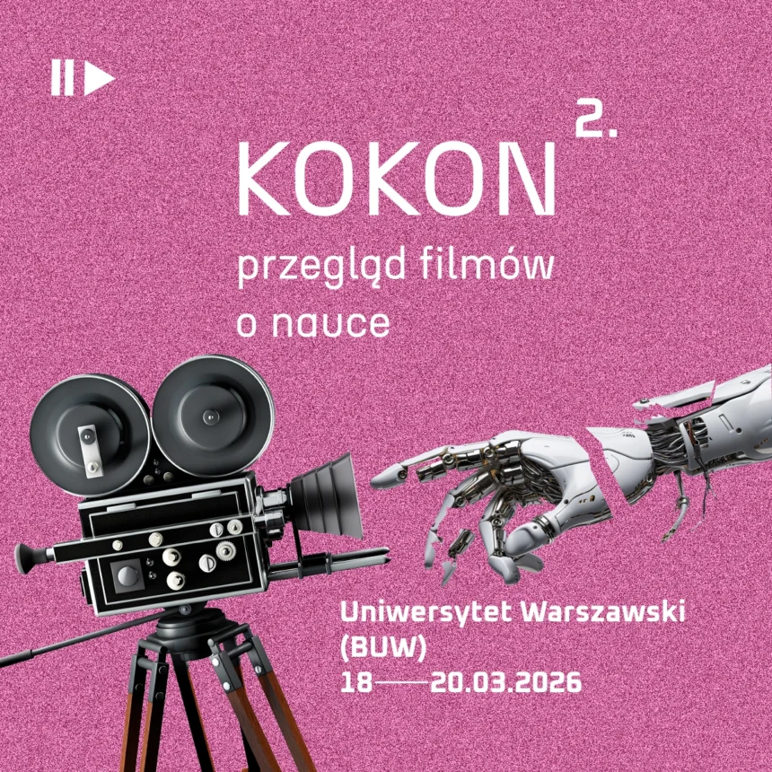 Ilustracja przedstawiająca na różowym tle kamerę i humanoidalne przedramię. Napis: KOKON przegląd filmów o nauce, Uniwersytet Warszawski (BUW) 18–20.03.2026